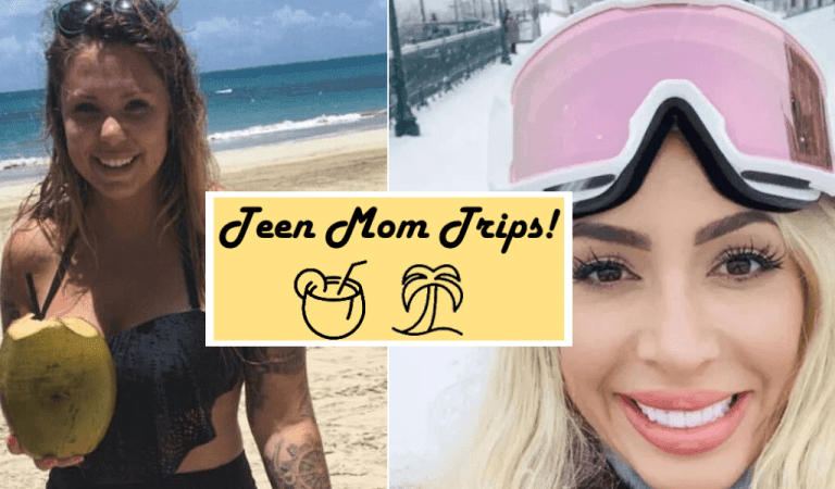‘Teen Mom’ Stars Love To Travel, These Are The Top 5 Crazy Destinations They’ve Been To